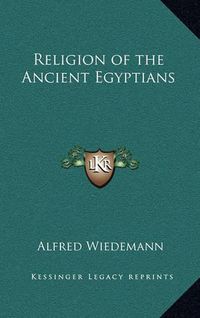 Cover image for Religion of the Ancient Egyptians