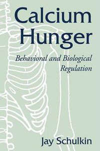 Cover image for Calcium Hunger: Behavioral and Biological Regulation