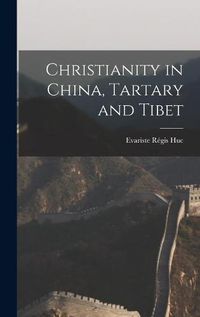 Cover image for Christianity in China, Tartary and Tibet