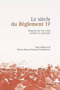 Cover image for Le Si cle Du R glement 17: Regards Sur Une Crise Scolaire Et Nationale