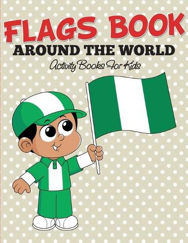 Cover image for Flags Book: Color Your Favorite Flag - Activity Books For Kids