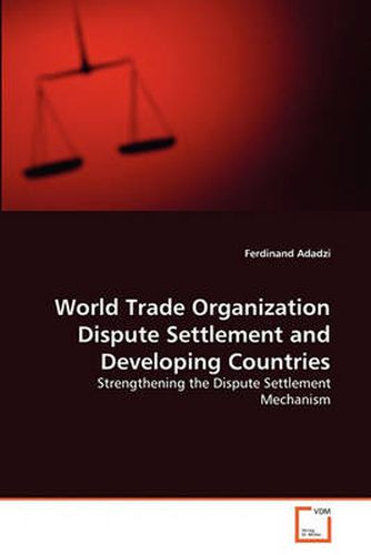 Cover image for World Trade Organization Dispute Settlement and Developing Countries