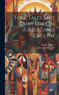 Cover image for Folk Tales and Fairy Lore in Gaelic and English