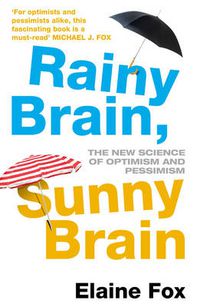 Cover image for Rainy Brain, Sunny Brain: The New Science of Optimism and Pessimism