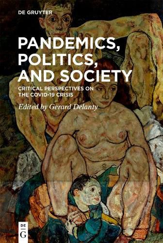 Cover image for Pandemics, Politics, and Society: Critical Perspectives on the Covid-19 Crisis