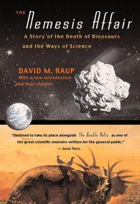 Cover image for The Nemesis Affair: A Story of the Death of Dinosaurs and the Ways of Science