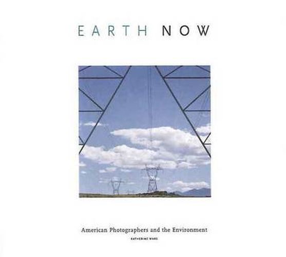 Cover image for Earth Now: American Photographers & the Environment