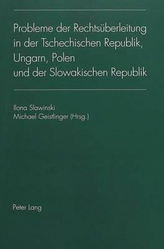 Cover image for Probleme Der Rechtsueberleitung in Der Tschechischen Republik, Ungarn, Polen Und Der Slowakischen Republik