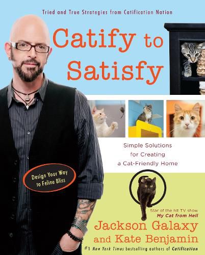 Cover image for Catify to Satisfy: Simple Solutions for Creating a Cat-Friendly Home