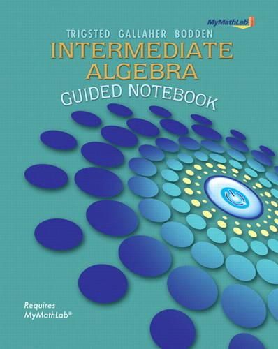 Cover image for Guided Notebook for MyLab Math for Trigsted/Gallaher/Bodden Intermediate Algebra Student Access Kit by Trigsted