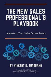 Cover image for The New Sales Professional's Playbook: Jumpstart Your Sales Career Today