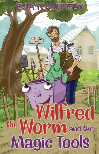 Cover image for Wilfred the Worm and the Magic Tools