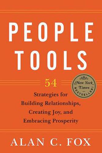 Cover image for People Tools: 54 Strategies for Building Relationships, Creating Joy, and Embracing Prosperity