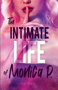 Cover image for The intimate life of Monica P.