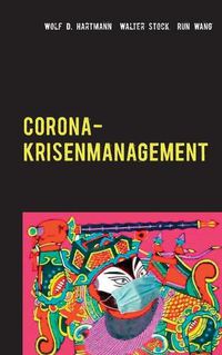 Cover image for Corona-Krisenmanagement: Globale Erfahrungen des Pandemiemanagements mit Bestpraktiken und Corona-Glossar