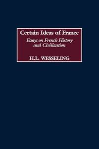 Cover image for Certain Ideas of France: Essays on French History and Civilization