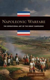 Cover image for Napoleonic Warfare: The Operational Art of the Great Campaigns