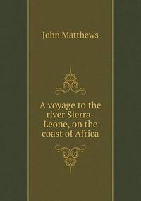 Cover image for A voyage to the river Sierra-Leone, on the coast of Africa