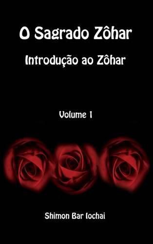 Cover image for O Sagrado Zohar - Introducao ao Zohar - Volume 1