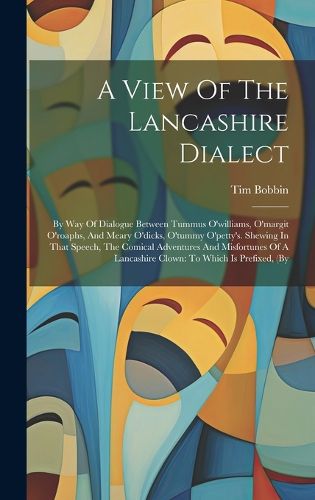 Cover image for A View Of The Lancashire Dialect