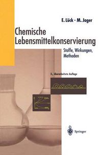 Cover image for Chemische Lebensmittelkonservierung: Stoffe -- Wirkungen -- Methoden