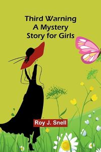 Cover image for Third Warning A Mystery Story for Girls