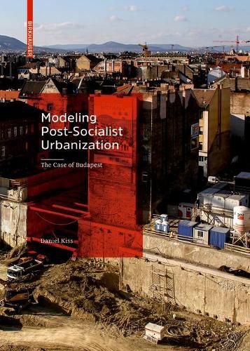 Cover image for Modeling Post-Socialist Urbanization: The Case of Budapest