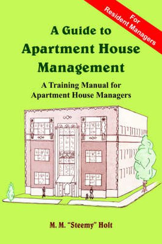 Cover image for A Guide to Apartment House Management: A Training Manual for Apartment House Managers