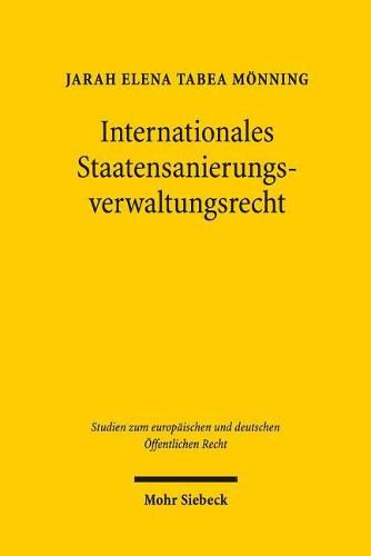 Internationales Staatensanierungsverwaltungsrecht: Programmierung der Sanierungsverwaltung im Verbund