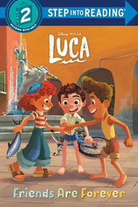 Cover image for Friends Are Forever (Disney/Pixar Luca)