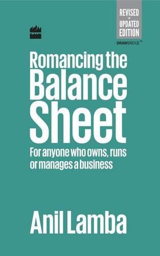 Cover image for Romancing the Balance Sheet: for Anyone Who Owns, Runs or Manages a Business