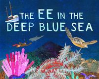 Cover image for The EE in the Deep Blue Sea: A Fun Phoneme Story
