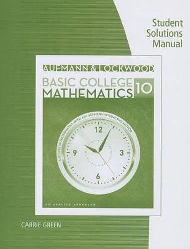 Student Solutions Manual for Aufmann/Lockwood's Basic College Math: An  Applied Approach, 10th