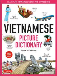 Cover image for Vietnamese Picture Dictionary: Learn 1,500 Vietnamese Words and Expressions - For Visual Learners of All Ages (Includes Online Audio)