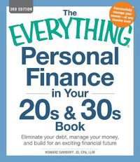 Cover image for The Everything Personal Finance in Your 20s & 30s Book: Eliminate your debt, manage your money, and build for an exciting financial future