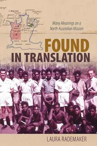 Cover image for Found in Translation: Many Meanings on a North Australian Mission
