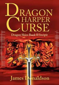 Cover image for Dragon Harper Curse: Dragon Skies Book II Incipit