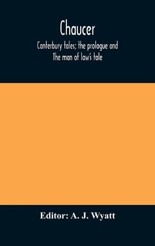 Cover image for Chaucer: Canterbury tales; the prologue and The man of law's tale