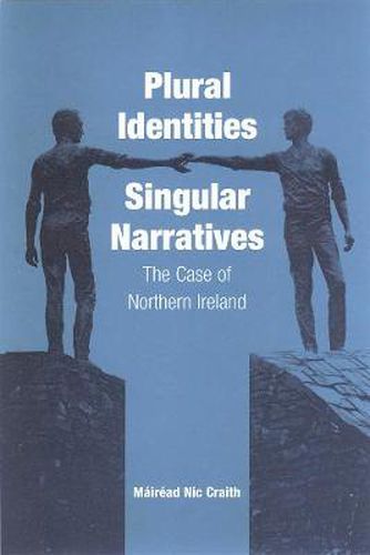 Cover image for Plural Identities - Singular Narratives: The Case of Northern Ireland