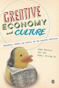 Cover image for Creative Economy and Culture: Challenges, Changes and Futures for the Creative Industries