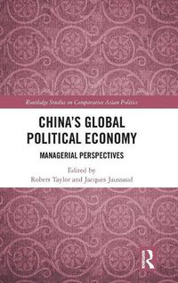 Cover image for China's Global Political Economy: Managerial Perspectives