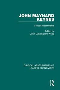 Cover image for John Maynard Keynes: Critical Assessments