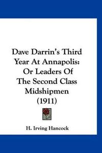 Cover image for Dave Darrin's Third Year at Annapolis: Or Leaders of the Second Class Midshipmen (1911)