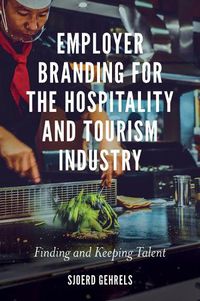 Cover image for Employer Branding for the Hospitality and Tourism Industry: Finding and Keeping Talent