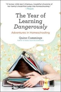 Cover image for The Year of Learning Dangerously: Adventures in Homeschooling