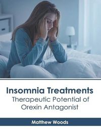 Cover image for Insomnia Treatments: Therapeutic Potential of Orexin Antagonist