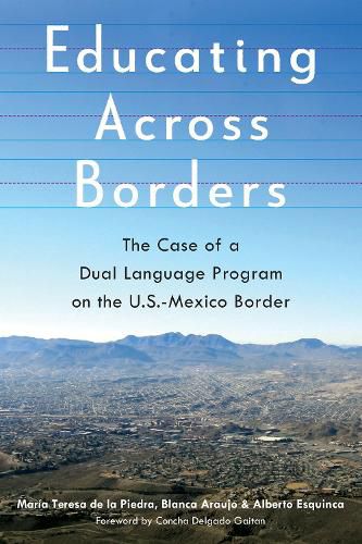 Cover image for Educating Across Borders: The Case of a Dual Language Program on the U.S.-Mexico Border