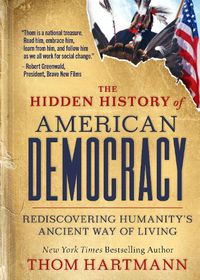 Cover image for The Hidden History of American Democracy