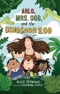 Cover image for Arlo, Mrs. Ogg, and the Dinosaur Zoo