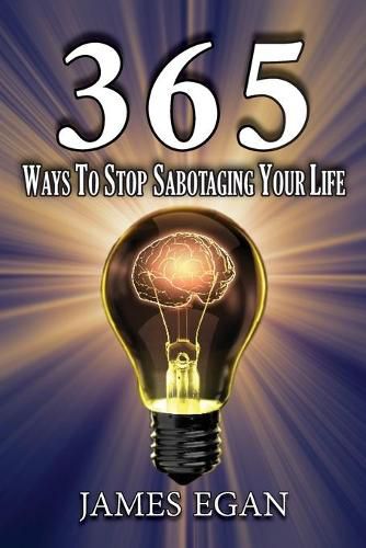 Cover image for 365 Ways To Stop Sabotaging Your Life